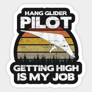 Hang Glider Pilot Getting High Is My Job - Aviation Flight design Sticker